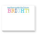 Donovan Designs - TEACHERS MAKE THE FUTURE BRIGHT DITTIE NOTEPAD