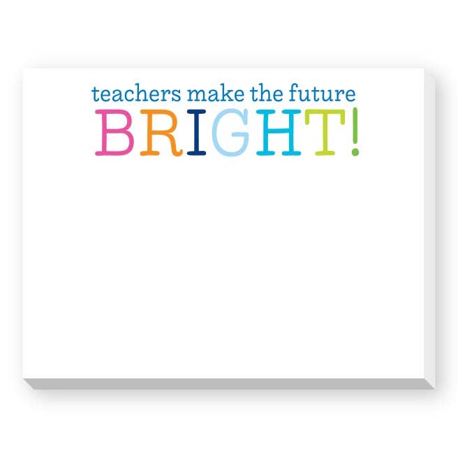 Donovan Designs - TEACHERS MAKE THE FUTURE BRIGHT DITTIE NOTEPAD