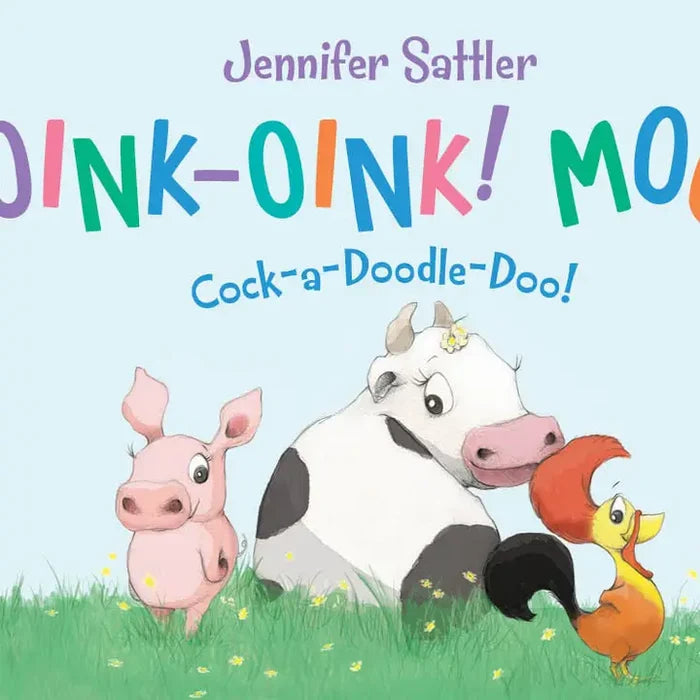 Oink-Oink Moo! Cock-a-Doodle Doo