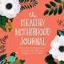 The Healthy Motherhood Journal